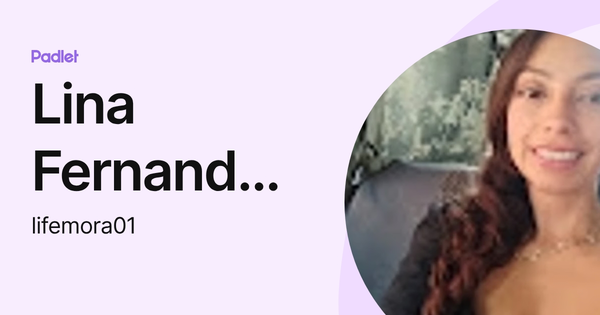 Lina Fernanda Morales (lifemora01) profile | Padlet