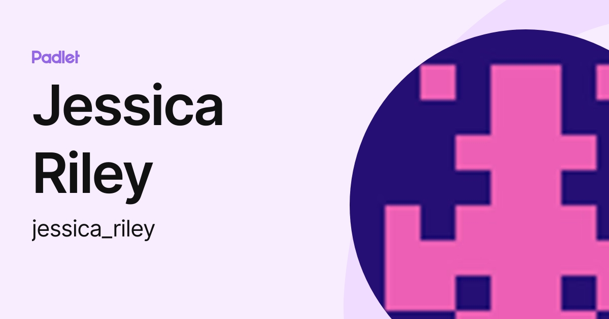 Jessica Riley (jessica_riley) profile | Padlet