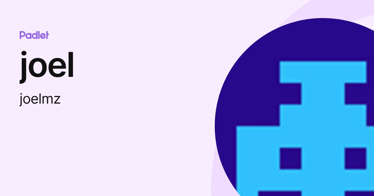 joel (joelmz) profile | Padlet