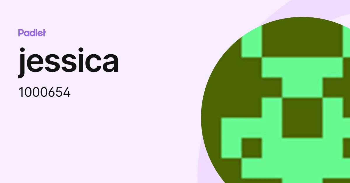jessica (1000654) profile | Padlet