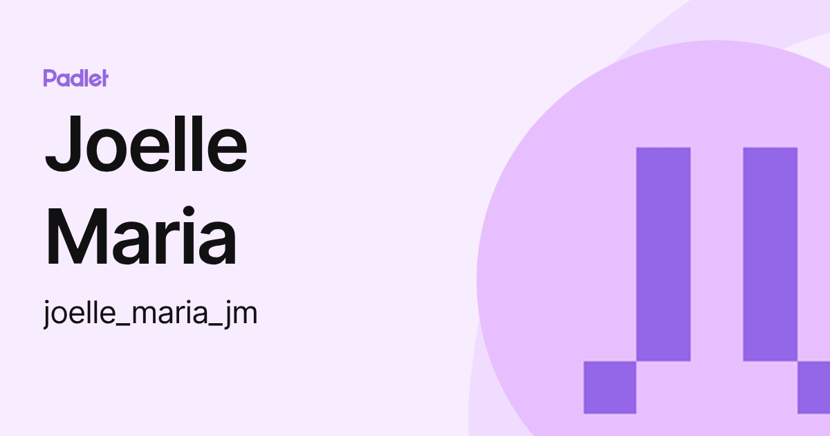 Joelle Maria (joelle_maria_jm) profile | Padlet