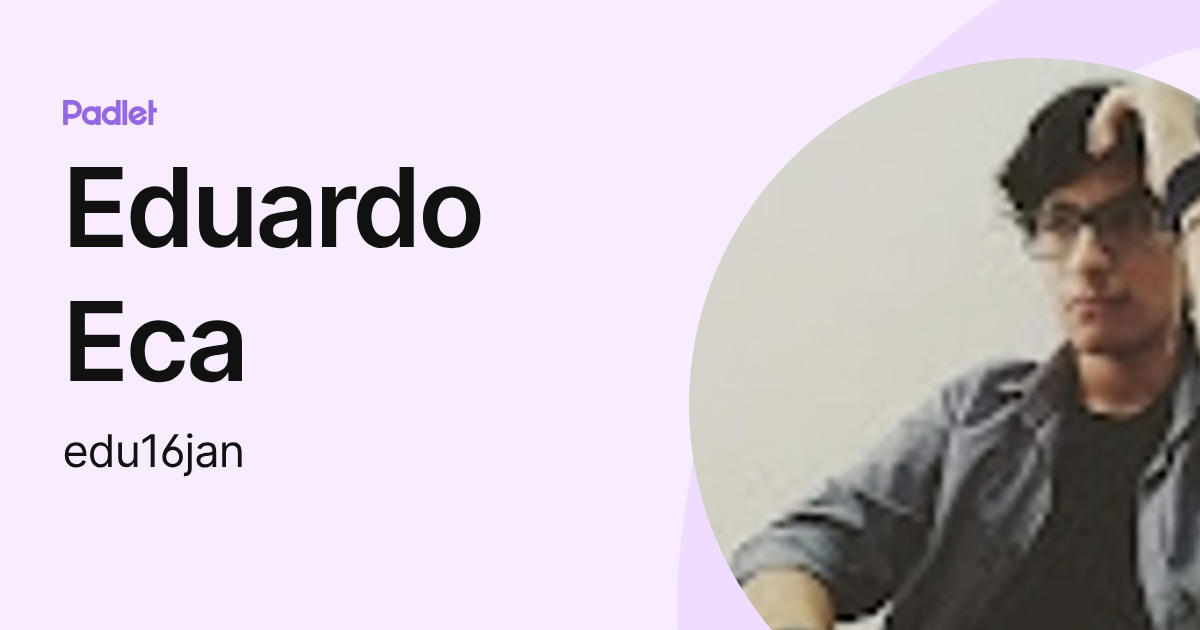 Eduardo Eca (edu16jan) profile | Padlet