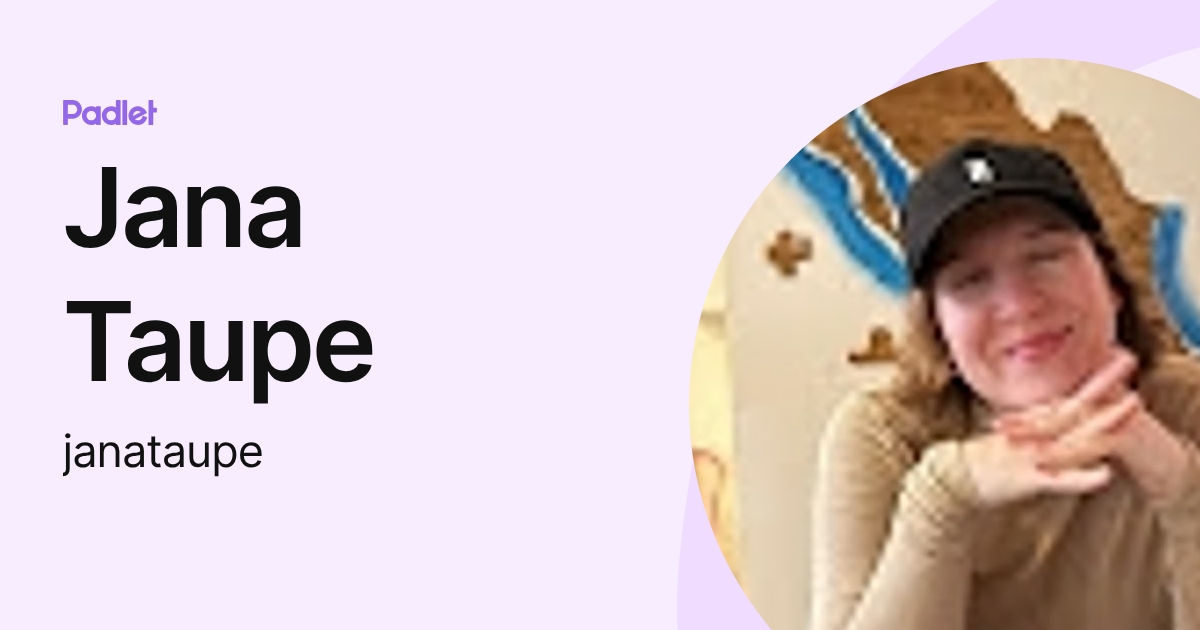 Jana Taupe (janataupe) profile | Padlet