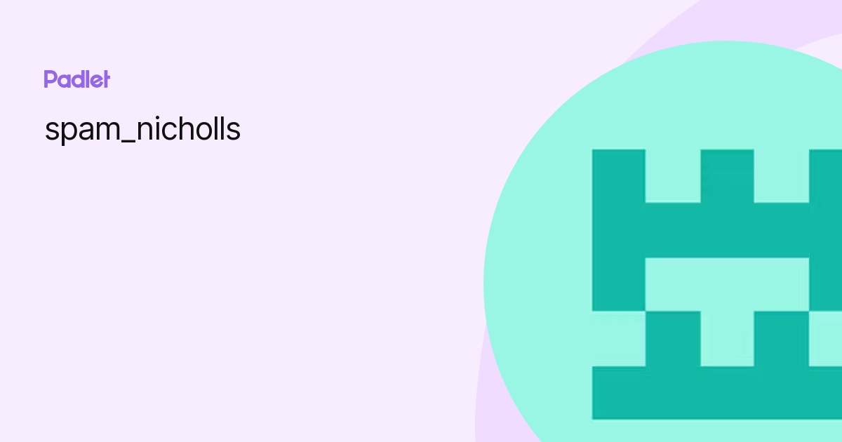 spam_nicholls profile Padlet