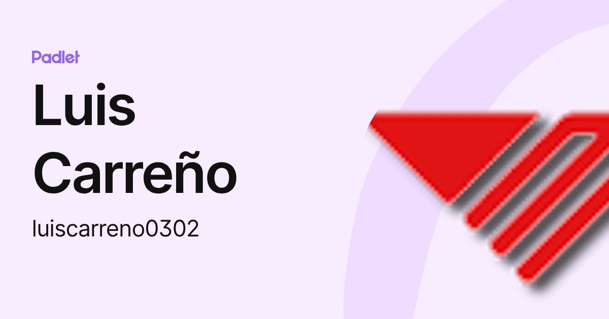 Luis Carreño (luiscarreno0302) profile | Padlet