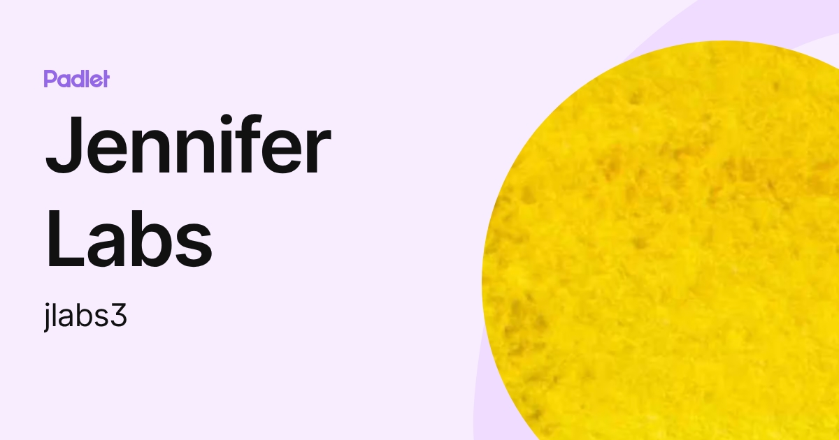 Jennifer Labs (jlabs3) profile | Padlet