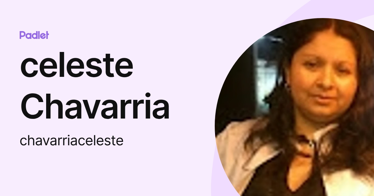celeste Chavarria (chavarriaceleste) profile | Padlet