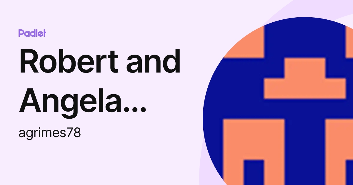 Robert and Angela Grimes (agrimes78) profile | Padlet