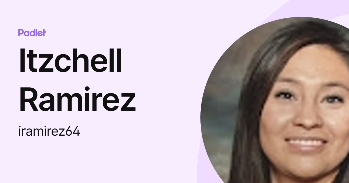 Itzchell Ramirez (iramirez64) profile | Padlet