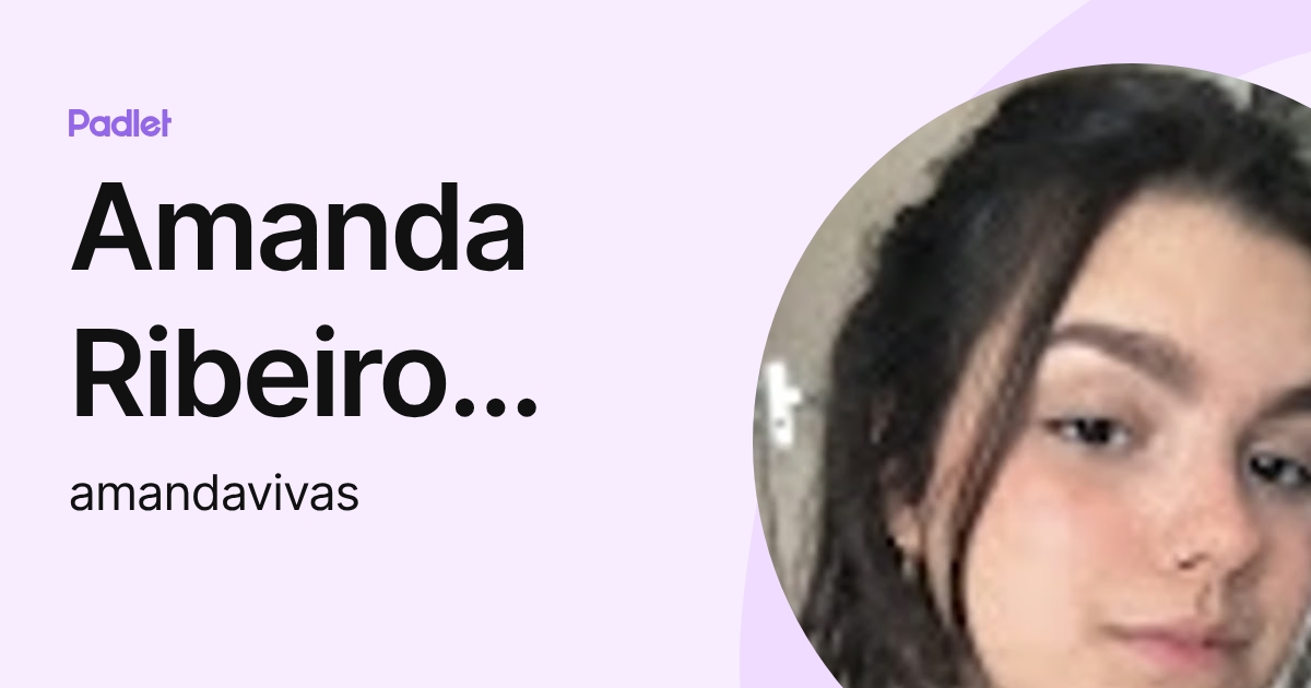 Amanda Ribeiro Vivas Da Corte (amandavivas) profile | Padlet
