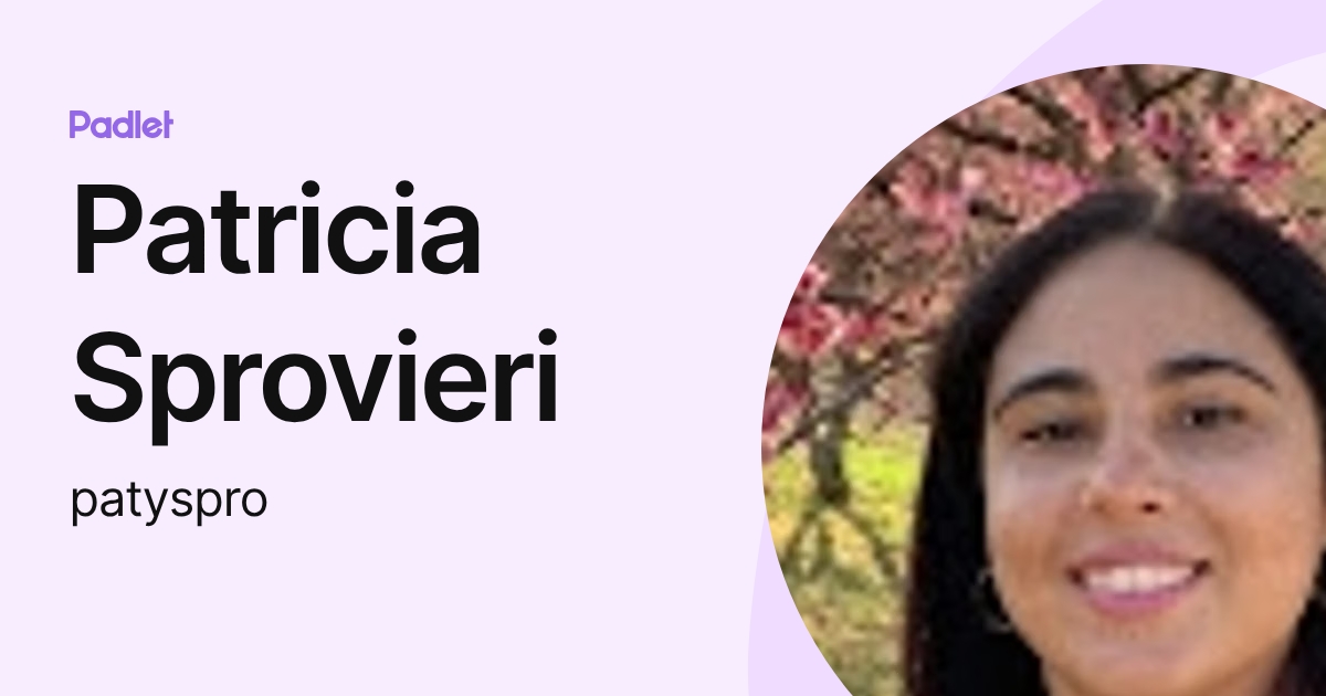 Patricia Sprovieri (patyspro) profile | Padlet