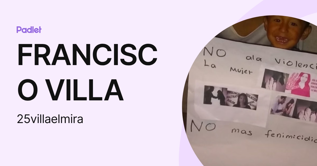 FRANCISCO VILLA (25villaelmira) profile | Padlet