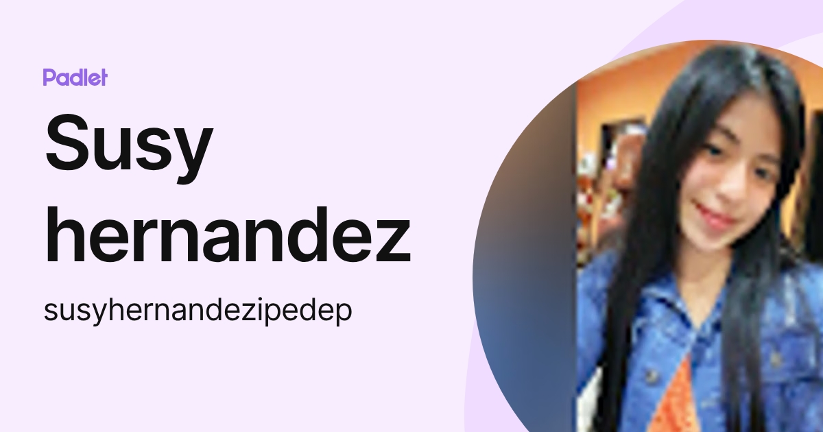 Susy hernandez (susyhernandezipedep) profile | Padlet