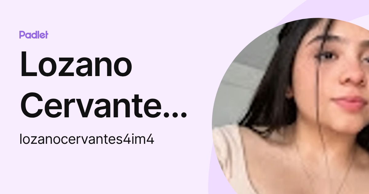 Lozano Cervantes Karime (lozanocervantes4im4) profile | Padlet