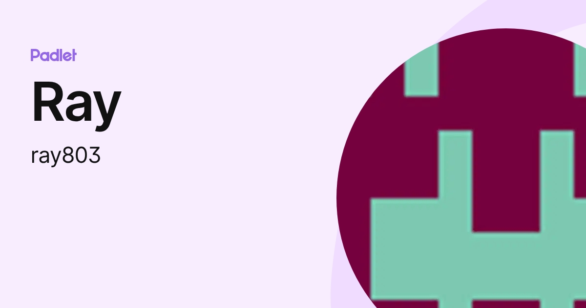 Ray (ray803) profile | Padlet