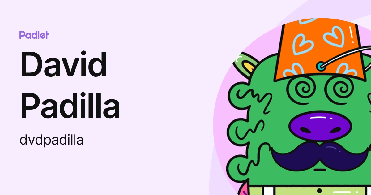 David Padilla (dvdpadilla) profile | Padlet