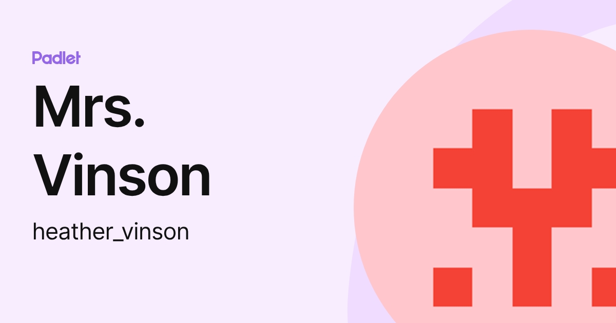 Mrs. Vinson (heather_vinson) profile | Padlet