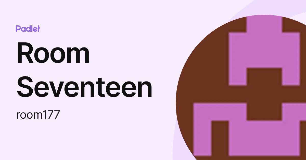 Room Seventeen (room177) profile | Padlet