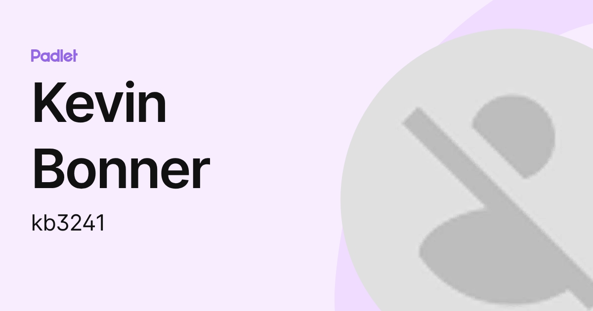 Kevin Bonner (kb3241) profile | Padlet