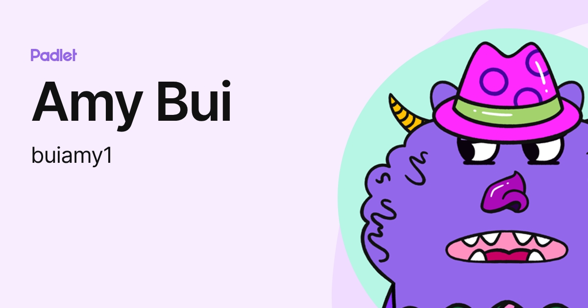 Amy Bui (buiamy1) profile | Padlet