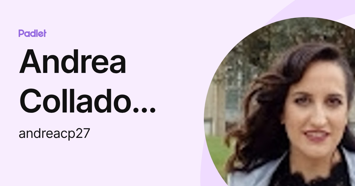 Andrea Collado Padilla (andreacp27) profile | Padlet