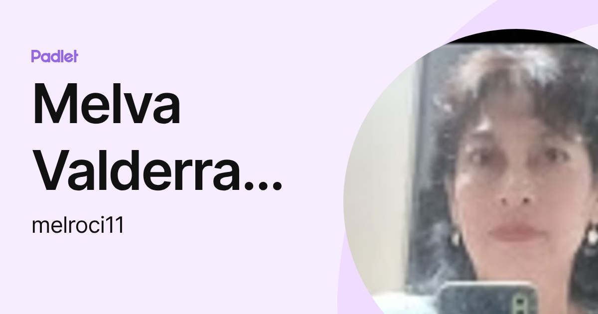 Melva Valderrama (melroci11) profile | Padlet