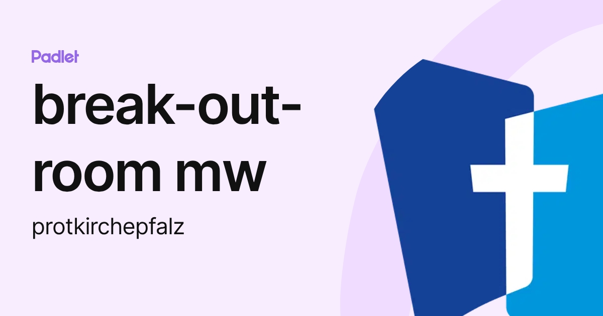 break-out-room mw (protkirchepfalz) profile | Padlet