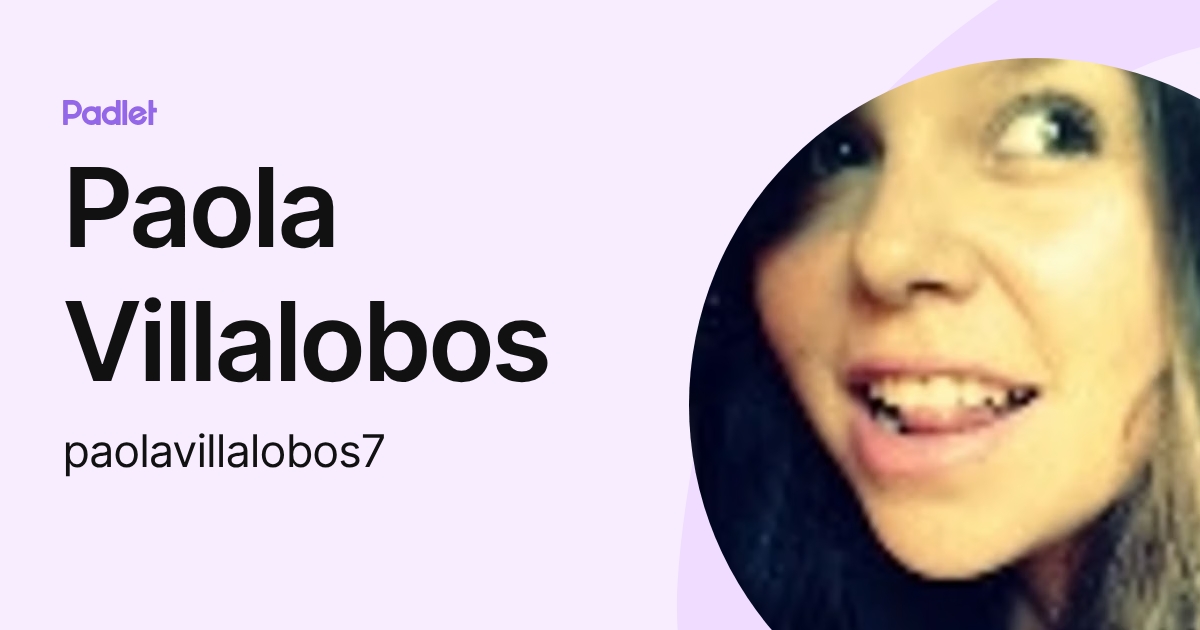 Paola Villalobos (paolavillalobos7) profile | Padlet