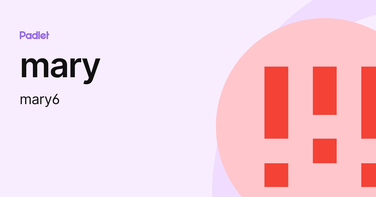 mary (mary6) profile | Padlet