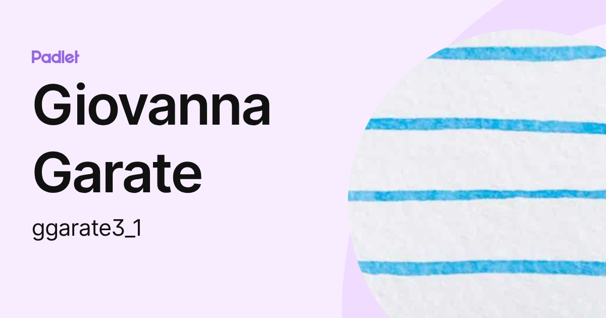 Giovanna Garate (ggarate3_1) profile | Padlet