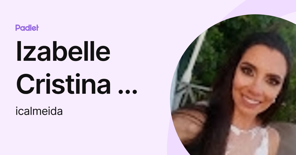 Izabelle Cristina de Almeida (icalmeida) profile | Padlet