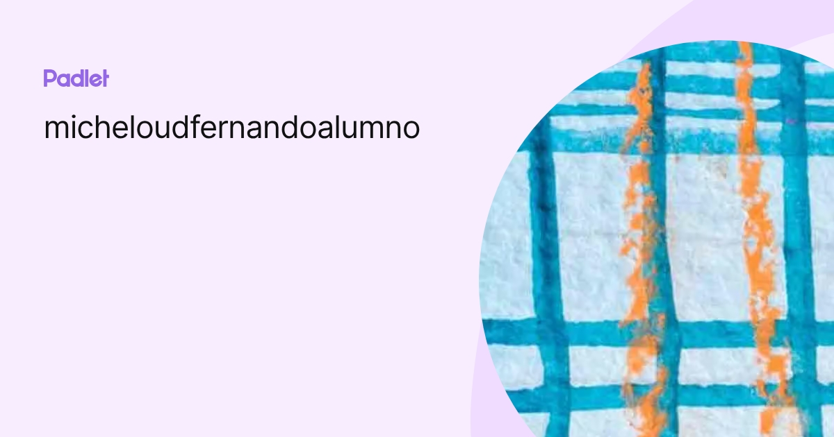 micheloudfernandoalumno perfil | Padlet