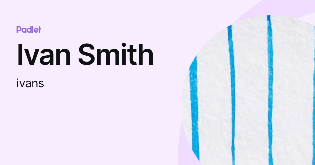 Ivan Smith (ivans) profile | Padlet