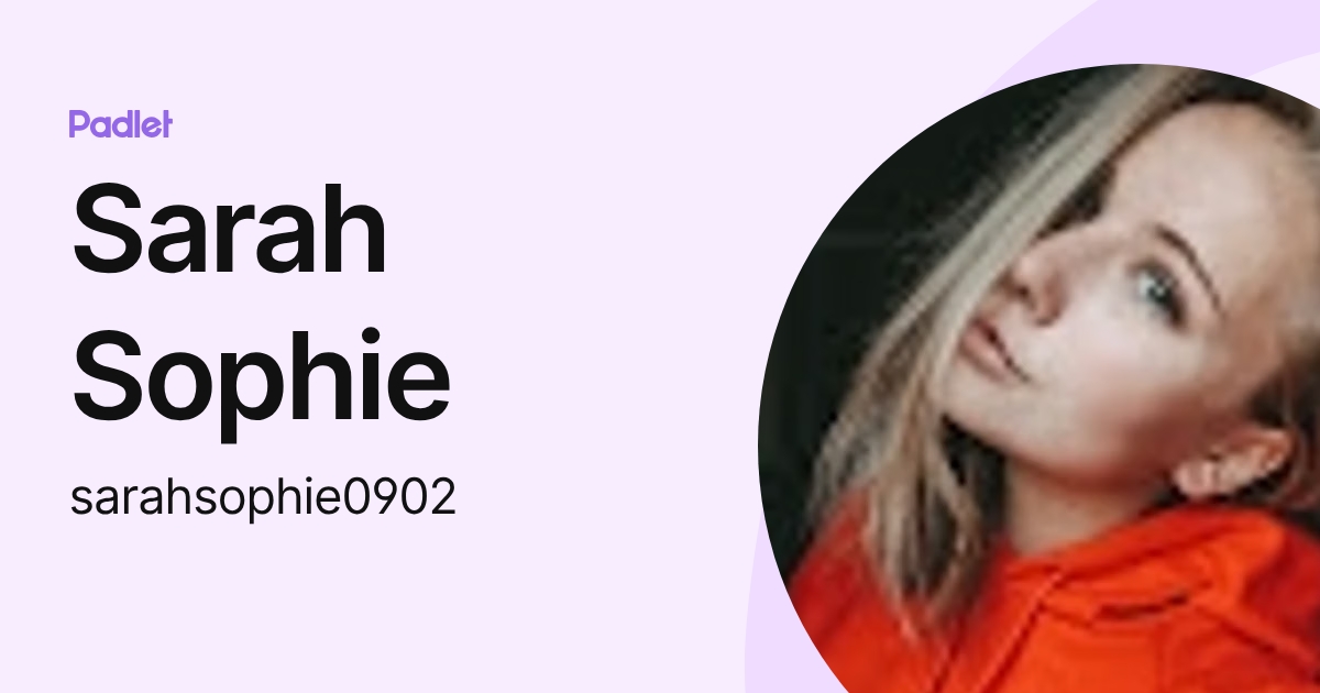 Sarah Sophie (sarahsophie0902) profile | Padlet