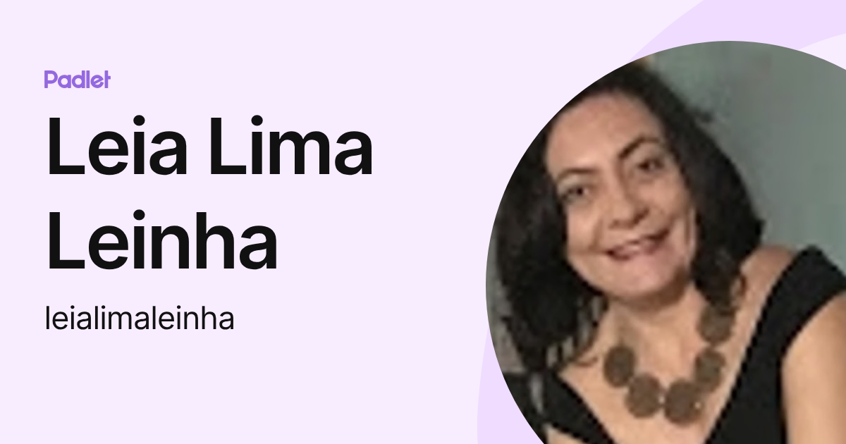 Leia Lima Leinha (leialimaleinha) profile | Padlet