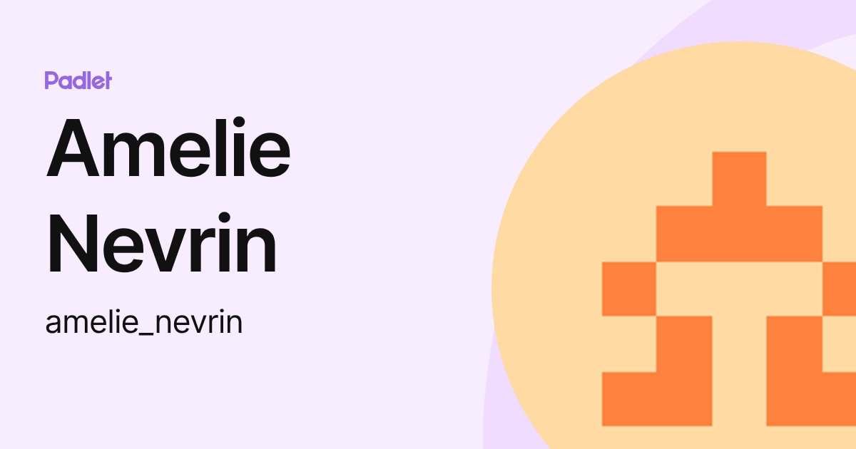 Amelie Nevrin (amelie_nevrin) profile | Padlet