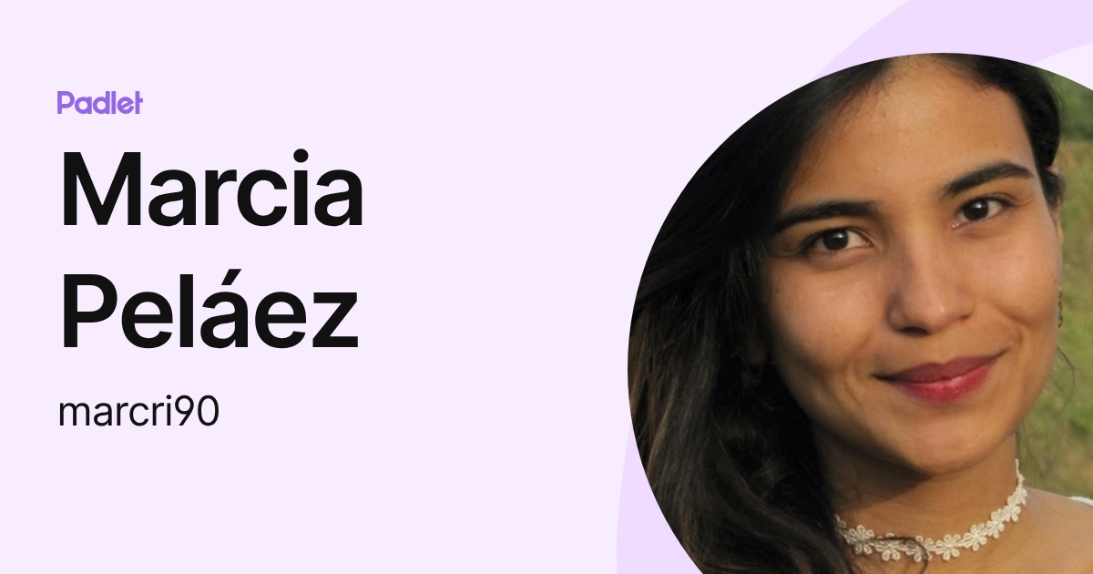Marcia Peláez (marcri90) profile | Padlet