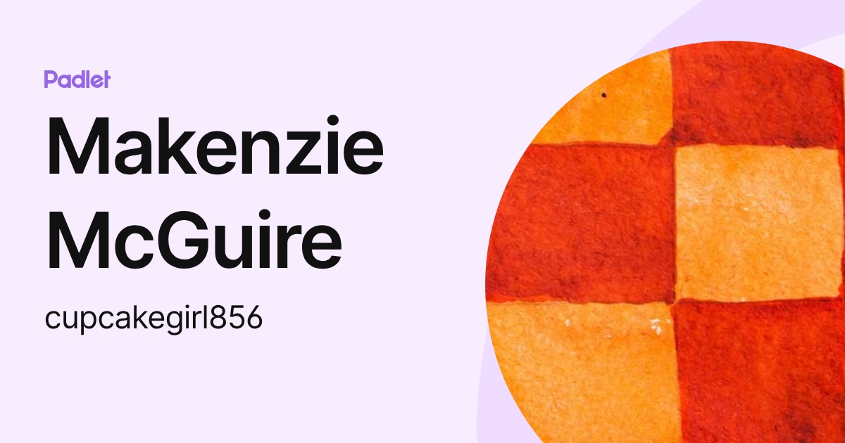 Makenzie McGuire (cupcakegirl856) profile | Padlet