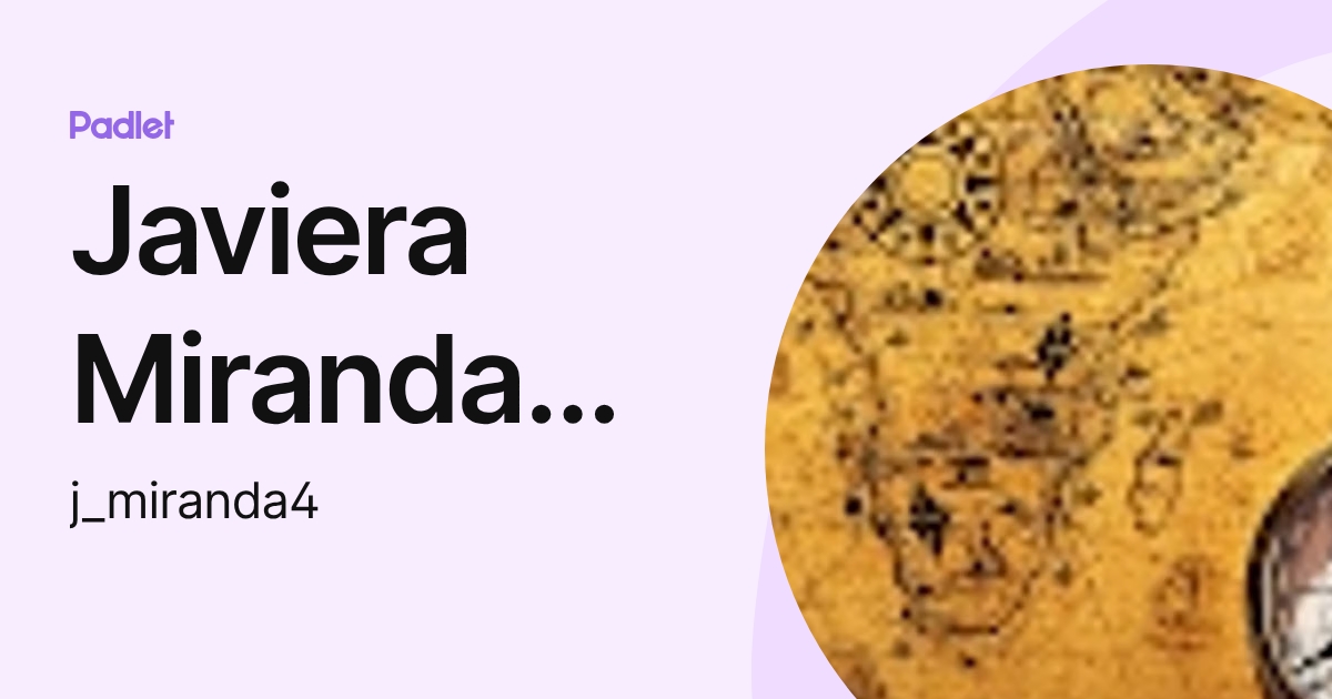 Javiera Miranda Sotelo (j_miranda4) profile | Padlet