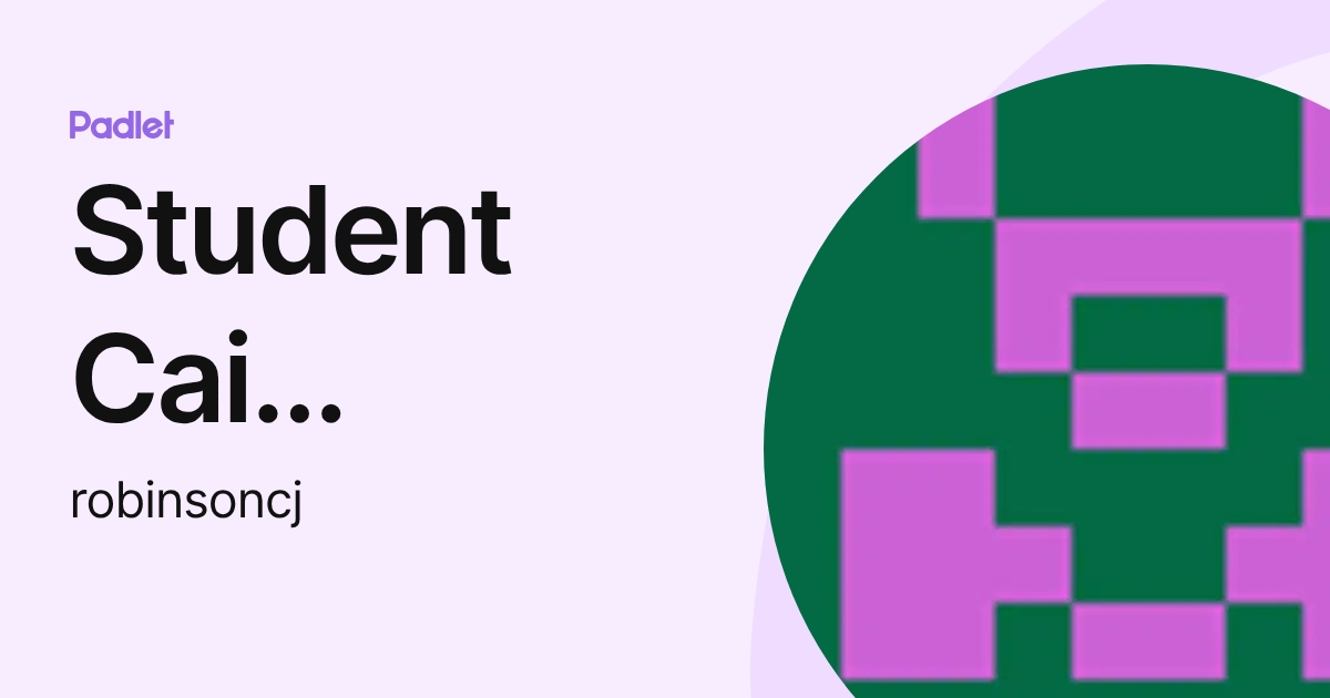Student Cai Robinson (robinsoncj) profile | Padlet