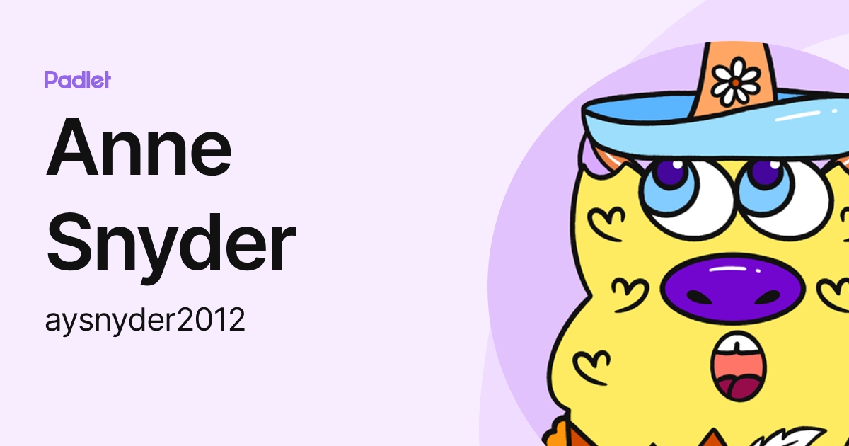Anne Snyder (aysnyder2012) profile | Padlet