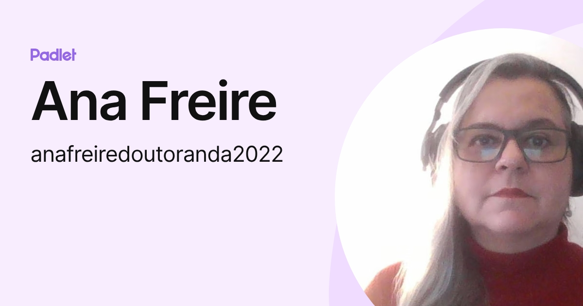 Ana Freire (anafreiredoutoranda2022) profile | Padlet