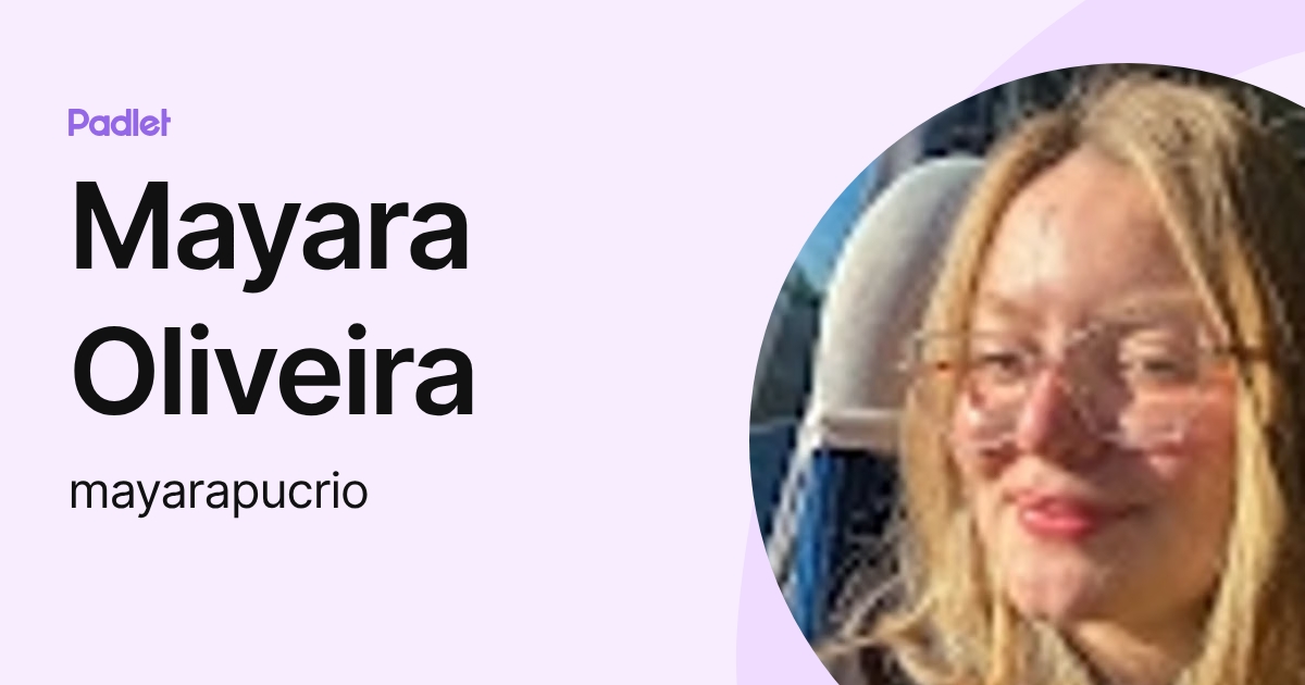Mayara Oliveira (mayarapucrio) profile | Padlet