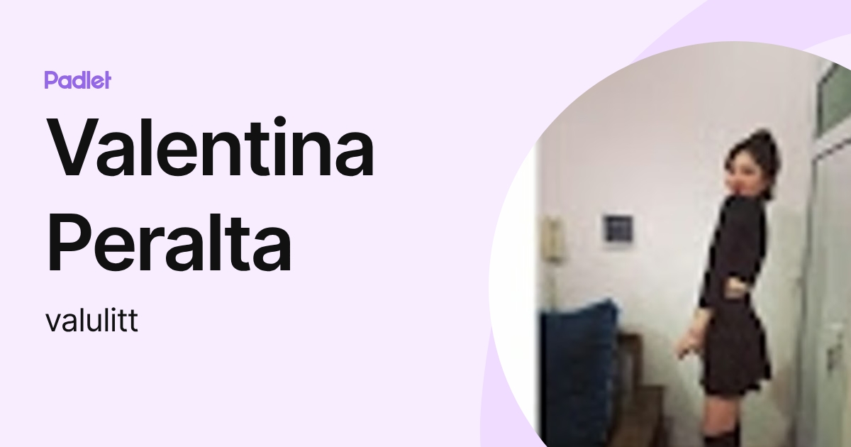 Valentina Peralta (valulitt) profile | Padlet