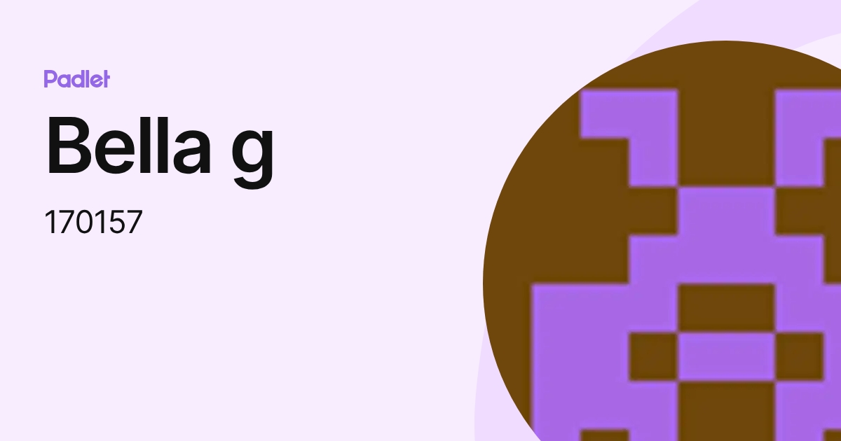 Bella g (170157) profile | Padlet
