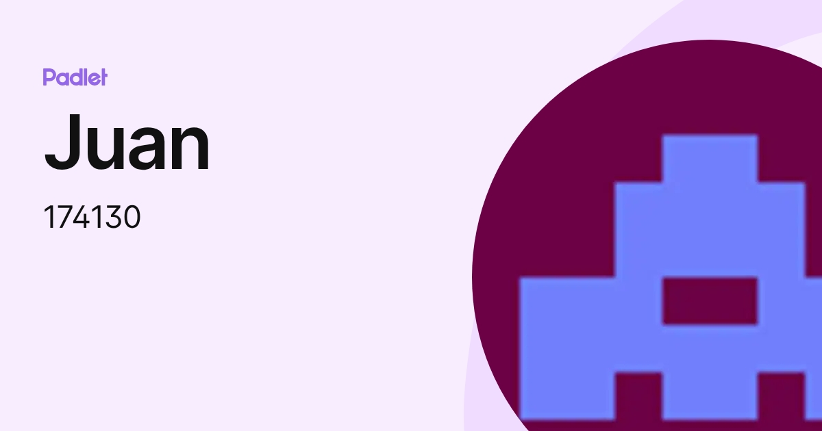 Juan (174130) profile | Padlet