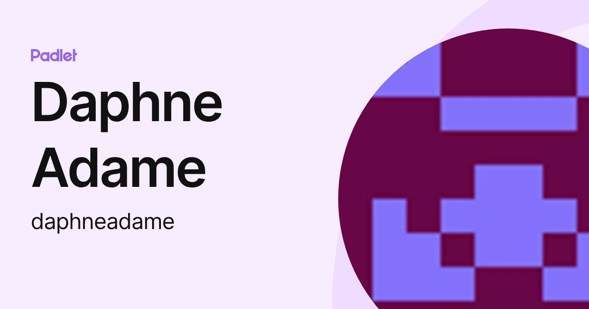 Daphne Adame (daphneadame) profile | Padlet