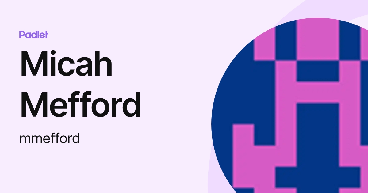 Micah Mefford (mmefford) profile | Padlet