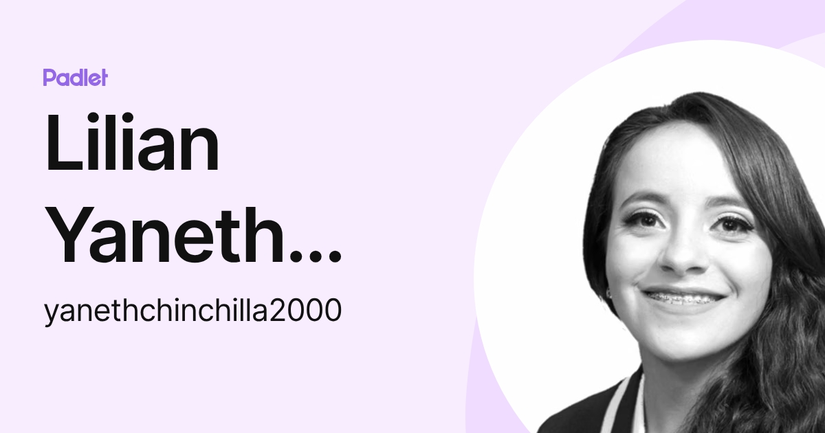 Lilian Yaneth Posadas Chinchilla (yanethchinchilla2000) profile | Padlet