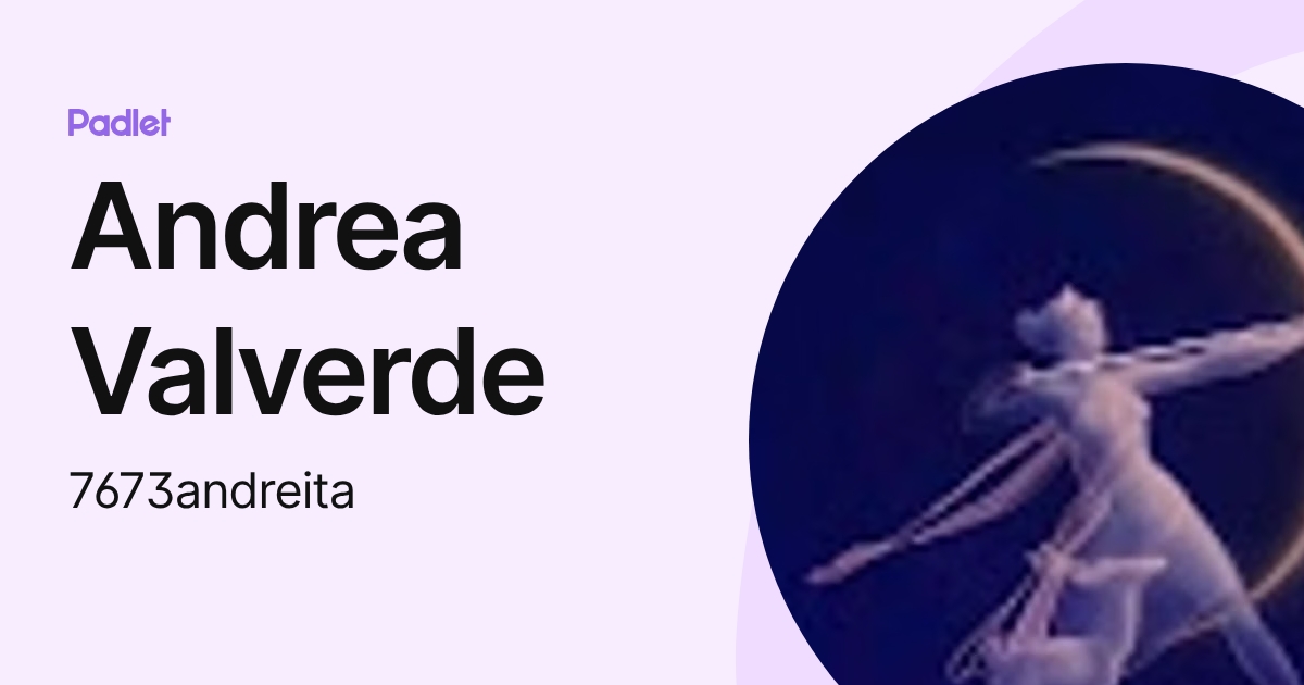 Andrea Valverde (7673andreita) profile | Padlet